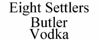 EIGHT SETTLERS BUTLER VODKA