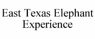 EAST TEXAS ELEPHANT EXPERIENCE