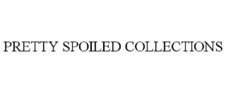 PRETTY SPOILED COLLECTIONS