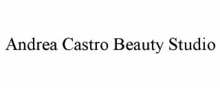 ANDREA CASTRO BEAUTY STUDIO