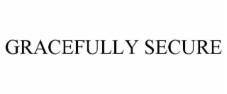 GRACEFULLY SECURE