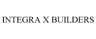 INTEGRA X BUILDERS