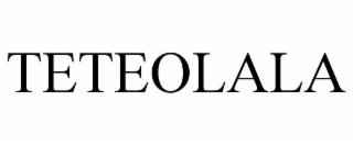 TETEOLALA