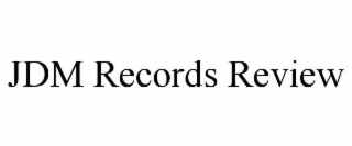 JDM RECORDS REVIEW