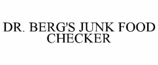 DR. BERG'S JUNK FOOD CHECKER