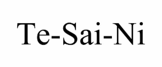 TE-SAI-NI