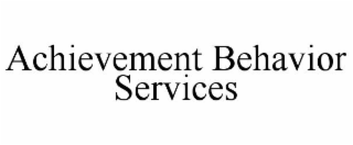 ACHIEVEMENT BEHAVIOR SERVICES