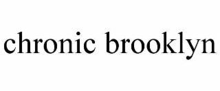 CHRONIC BROOKLYN