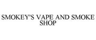 SMOKEY'S VAPE AND SMOKE SHOP