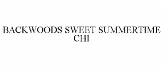 BACKWOODS SWEET SUMMERTIME CHI