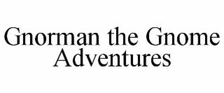 GNORMAN THE GNOME ADVENTURES