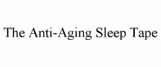 THE ANTI-AGING SLEEP TAPE