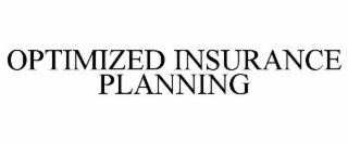 OPTIMIZED INSURANCE PLANNING