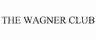 THE WAGNER CLUB