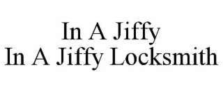 IN A JIFFY IN A JIFFY LOCKSMITH