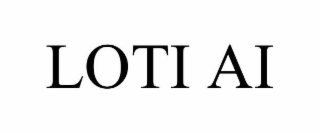 LOTI AI