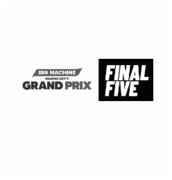 BIG MACHINE MUSIC CITY GRAND PRIX FINAL FIVE