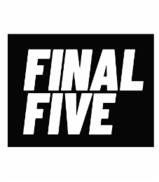 FINAL FIVE