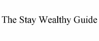 THE STAY WEALTHY GUIDE