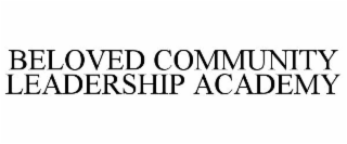 BELOVED COMMUNITY LEADERSHIP ACADEMY