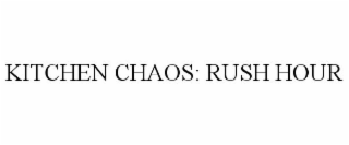 KITCHEN CHAOS: RUSH HOUR