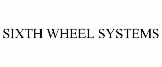 SIXTH WHEEL SYSTEMS