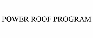 POWER ROOF PROGRAM