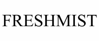 FRESHMIST