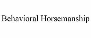 BEHAVIORAL HORSEMANSHIP