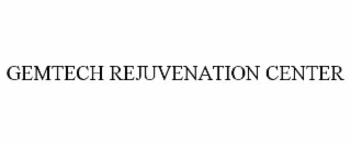 GEMTECH REJUVENATION CENTER