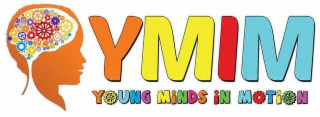 YMIM YOUNG MINDS IN MOTION