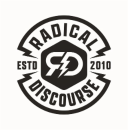 RADICAL DISCOURSE RD ESTD 2010