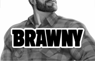 BRAWNY