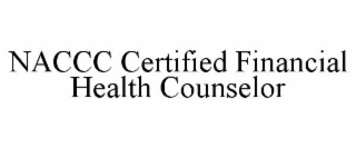 NACCC CERTIFIED FINANCIAL HEALTH COUNSELOR