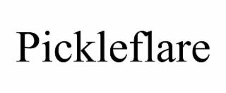 PICKLEFLARE