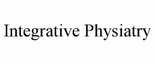 INTEGRATIVE PHYSIATRY