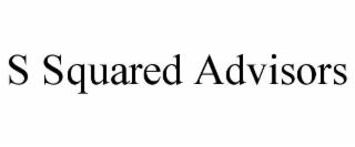 S SQUARED ADVISORS