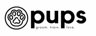 PUPS GROOM. TRAIN. LOVE.
