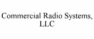 COMMERCIAL RADIO SYSTEMS, LLC