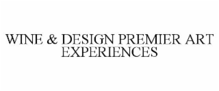 WINE & DESIGN PREMIER ART EXPERIENCES