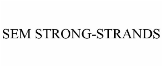 SEM STRONG-STRANDS