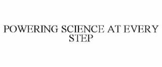 POWERING SCIENCE AT EVERY STEP