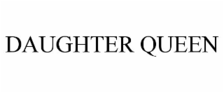 DAUGHTER QUEEN