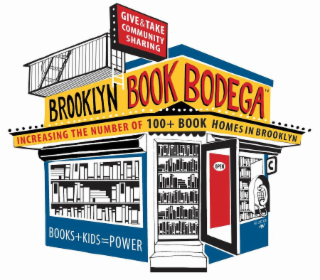 BROOKLYN BOOK BODEGA, GIVE & TAKE COMMUNITY SHARING, INCREASING THE NUMBER OF 100+ BOOK HOMES IN BROOKLYN BOOKS + KIDS = POWER, OPEN