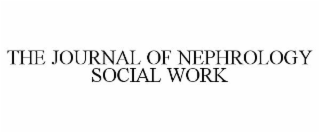 THE JOURNAL OF NEPHROLOGY SOCIAL WORK