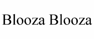 BLOOZA BLOOZA