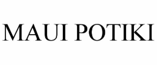 MAUI POTIKI