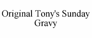 ORIGINAL TONY'S SUNDAY GRAVY