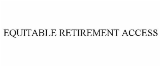 EQUITABLE RETIREMENT ACCESS