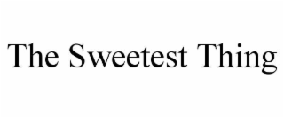 THE SWEETEST THING